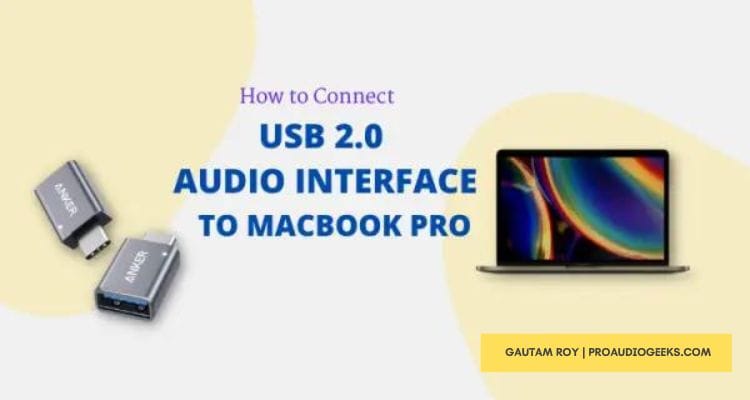 Connect USB 2.0 Audio Interface to MacBook Pro