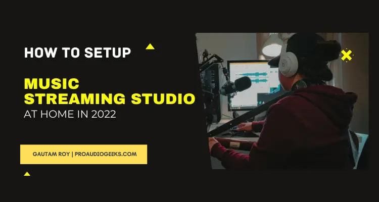 How to Setup a Music Streaming Studio