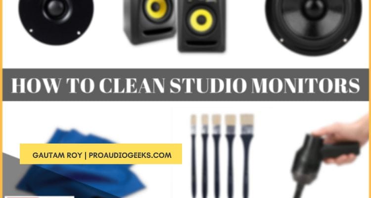 How To Clean Studio Monitors