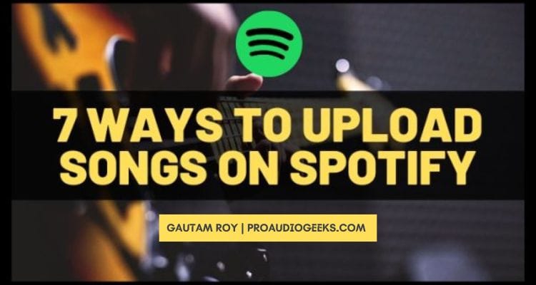 Ways To Upload Songs On Spotify