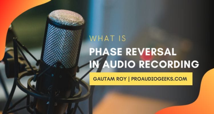 What is Phase Reversal in Audio Recording