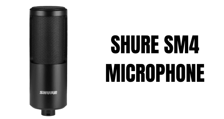 SHURE SM4 MICROPHONE review