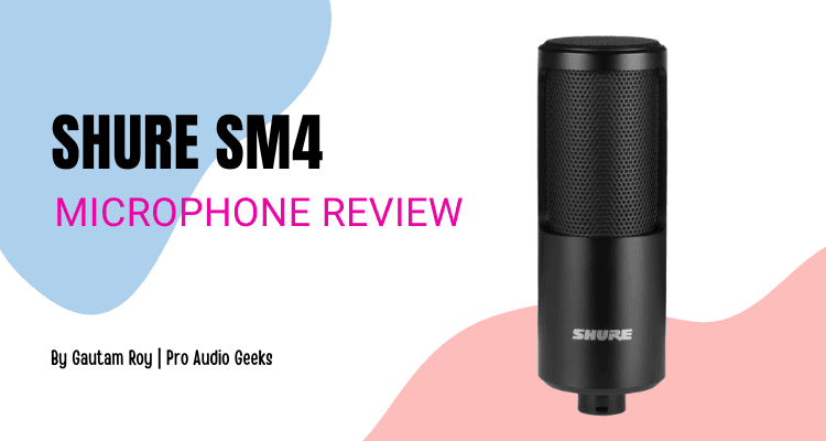 Shure SM4 Microphone Review