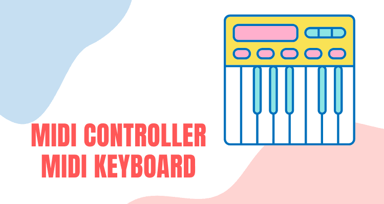 MIDI Controller or Keyboard